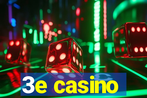 3e casino